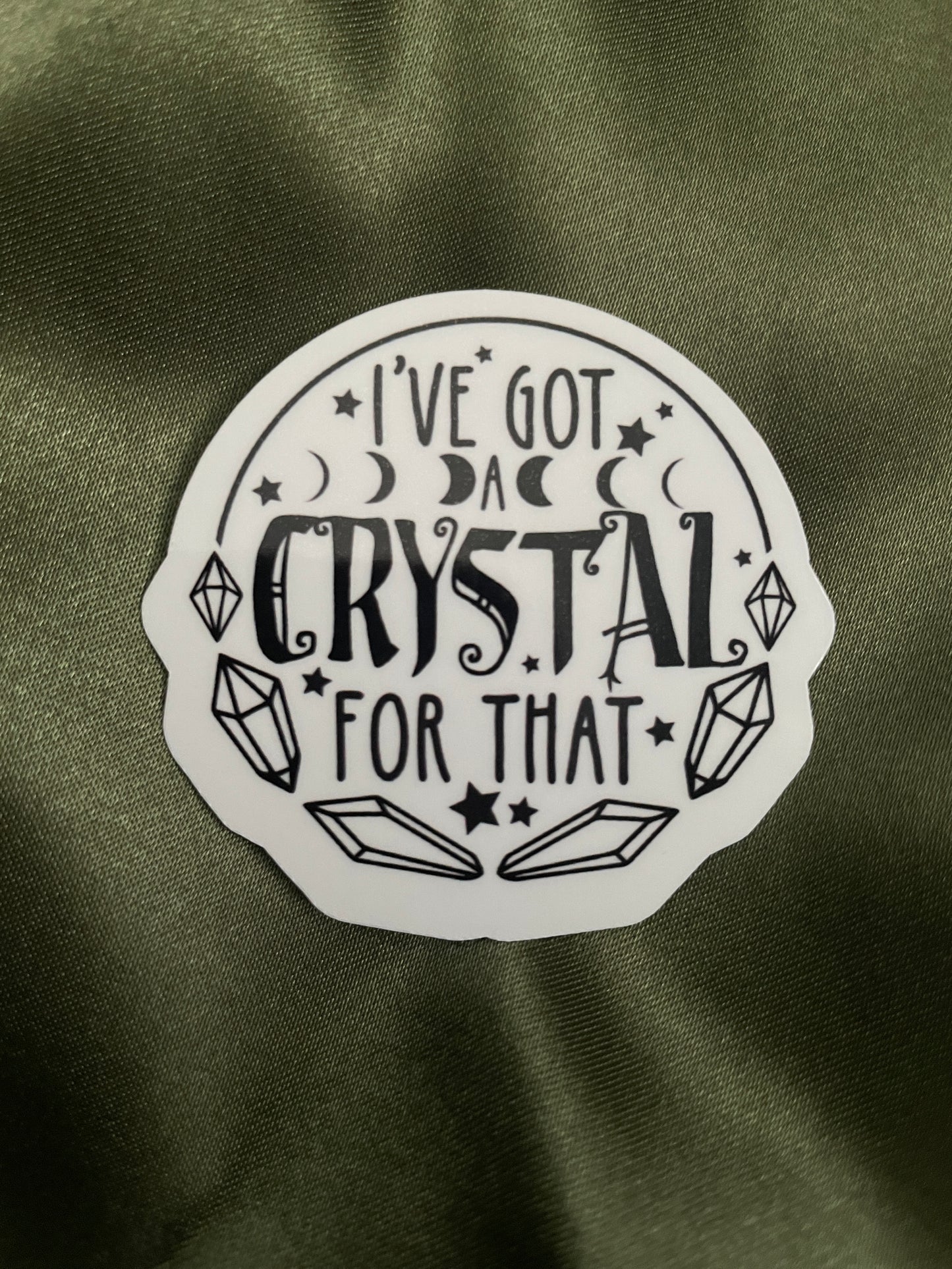 I've Got A Crystal For That | Sticker