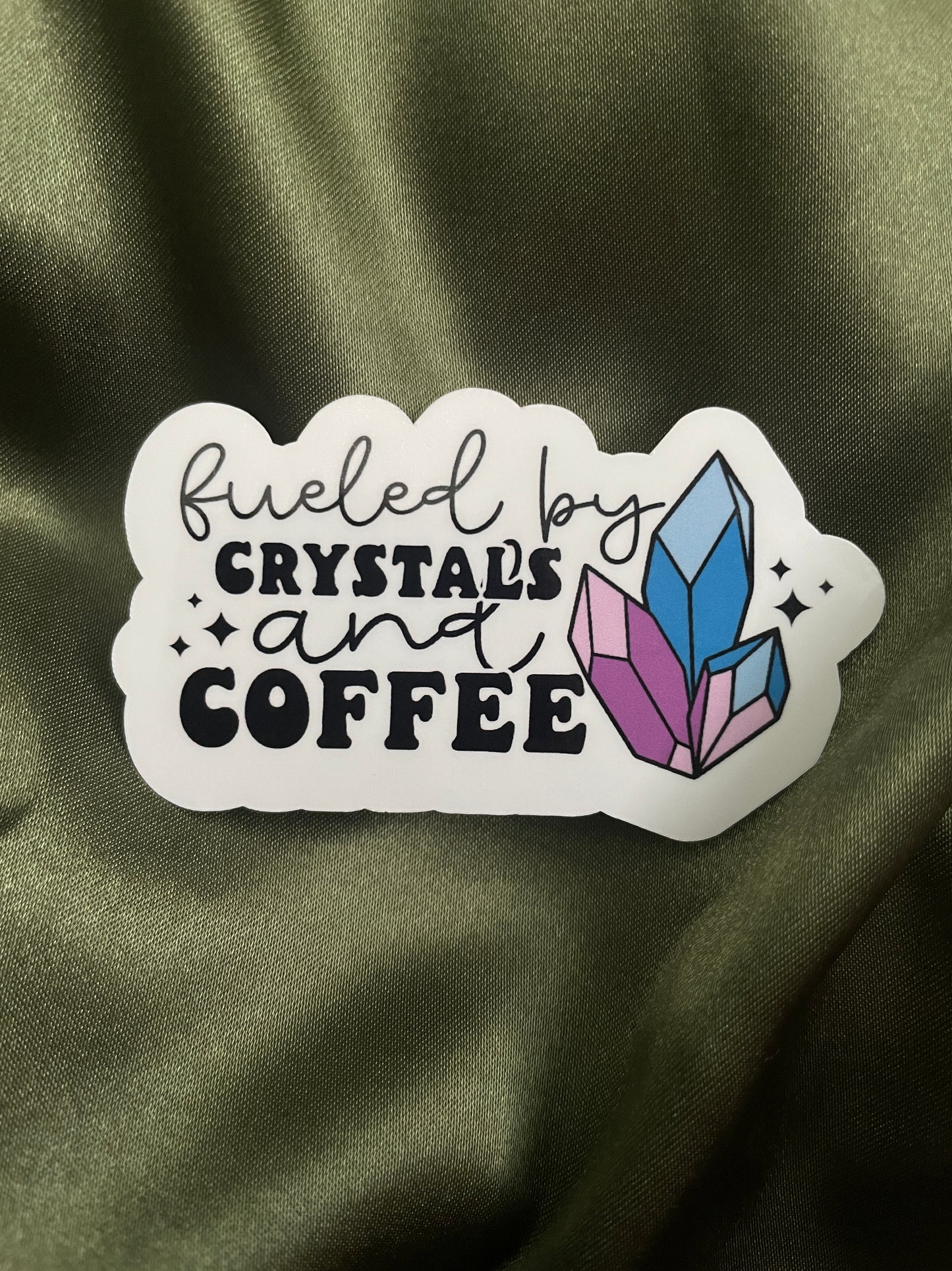 Fueled by Crystals and Coffee | Sticker