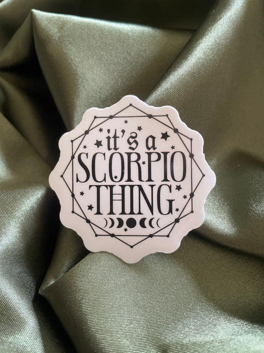 It's a Scorpio Thing | Sticker