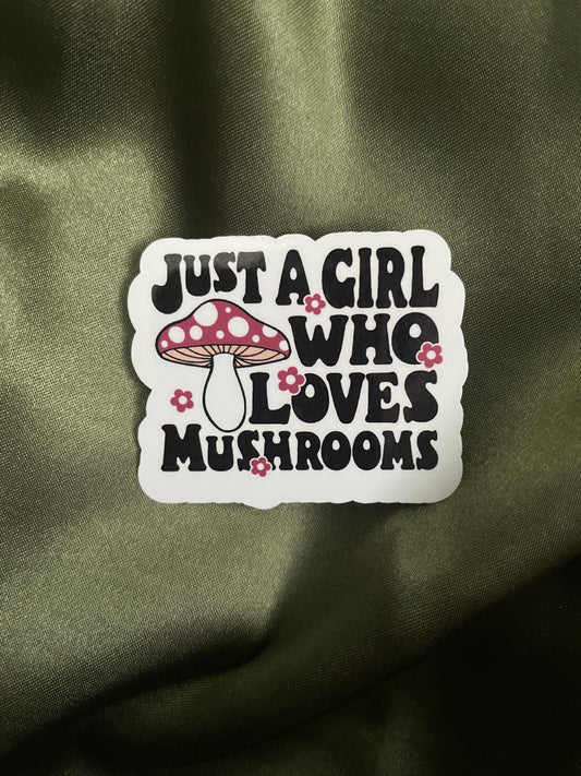 Just A Girl Who Loves Mushrooms | Sticker