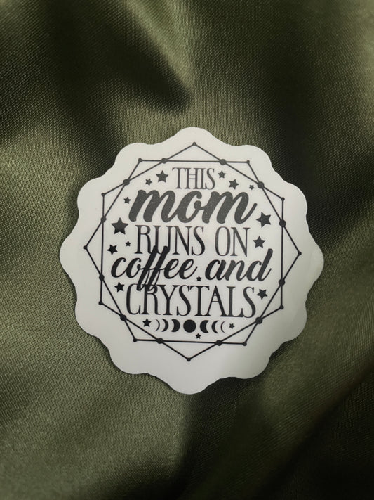 This Mom Runs on Coffee and Crystals | Sticker